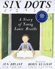 Six Dots Louis Braille